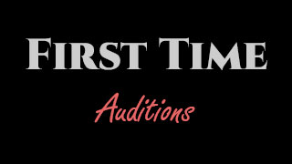 First Time Auditions