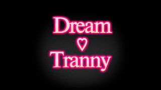 Dream Tranny