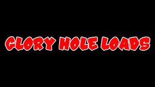 Glory Hole Loads