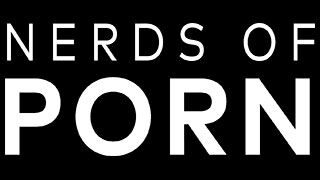 Nerds Of Porn