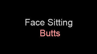 Face Sitting Butts